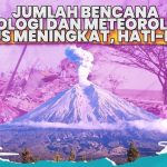 Cuaca Makin Ekstrem, Bencana Alam Terus Menghantui Indonesia